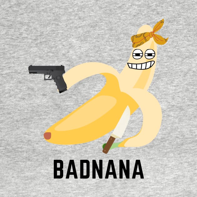 Badnana- a funny fruit design for the gangster fruit lover by C-Dogg